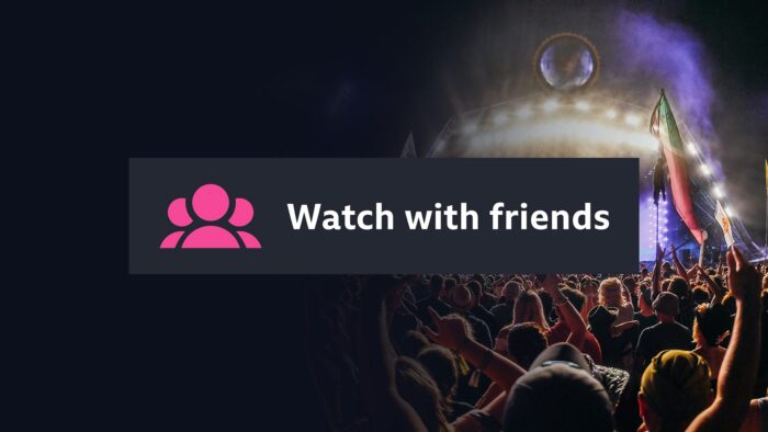 BBC iPlayer trials Watch with Friends feature for Glastonbury 2021